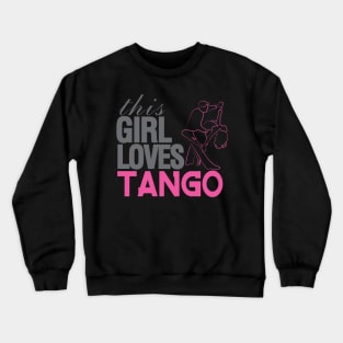 This Girl Loves Tango Crewneck Sweatshirt